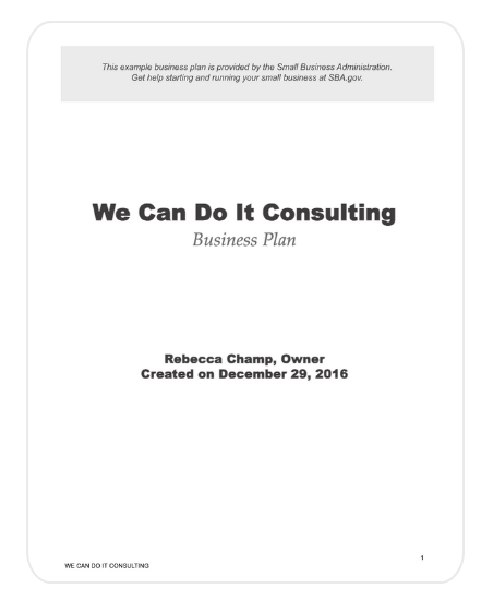 Preview of the SBA's free business plan template.
Text on page states "this example business plan is provided by the Small Business Administration. Get help starting and running your small business at SBA.gov."
"We Can Do It Consulting - Business Plan"
"Rebecca Champ, Owner"
"Created on December 29, 2016"